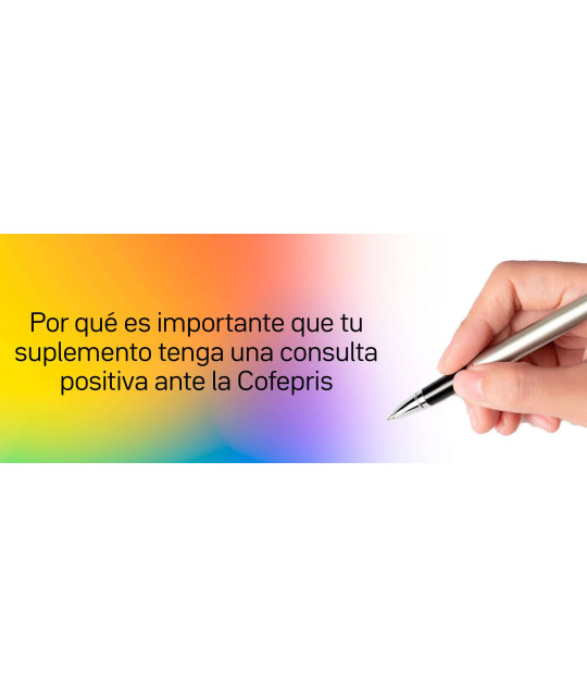 Por qué es importante que tu suplemento tenga una consulta positiva ante la Cofepris