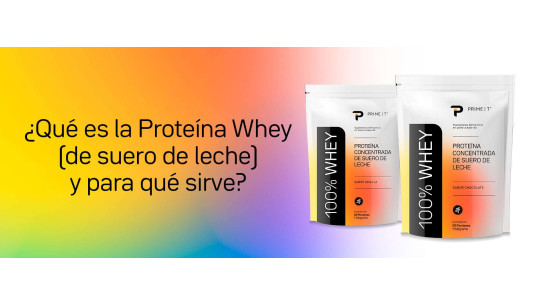 ¿Qué es la Proteína Whey (de suero de leche) y para qué sirve?
